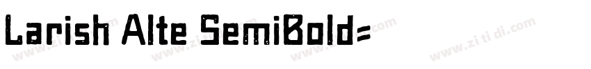 Larish Alte SemiBold字体转换 Larish Alte SemiBold字体转换